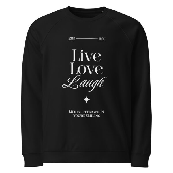 Live Love Laugh, Unisex organic raglan sweatshirt