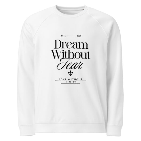 Dream Without Fear, Unisex organic raglan sweatshirt