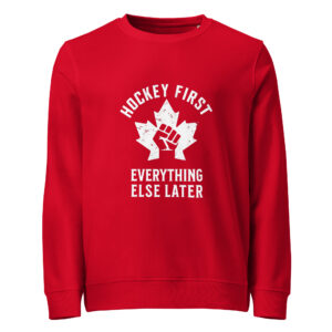 Hockey First - everything else later, Unisex organic sweatshirt