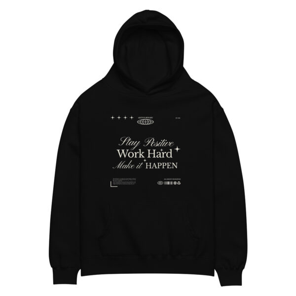 Stay Positive - Work Hard - Make it Happen, Unisex oversized hoodie - Image 2