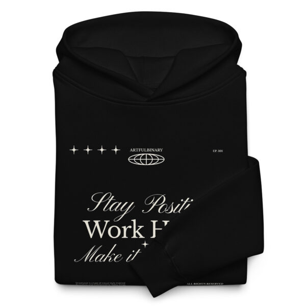 Stay Positive - Work Hard - Make it Happen, Unisex oversized hoodie - Image 5