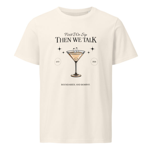 First We Sip then we Talk, Martini, Unisex organic mid-light t-shirt