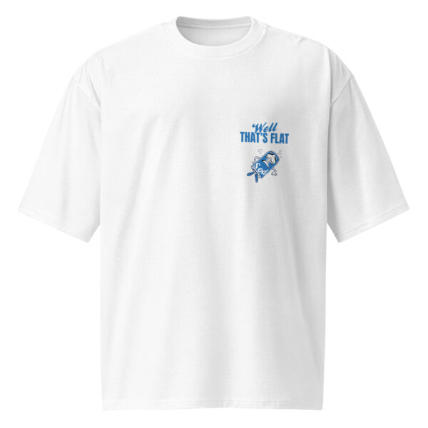 Well That's flat, Oversized heavyweight t-shirt