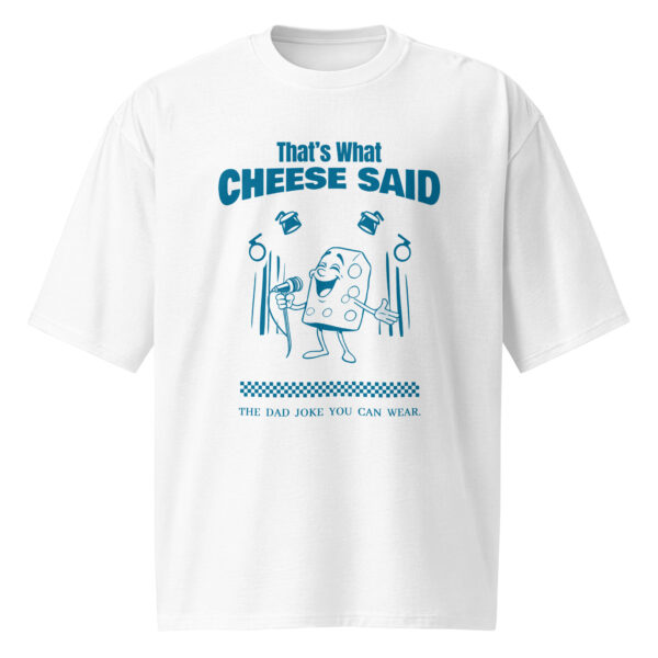 That's what cheese said, funny, Oversized heavyweight t-shirt