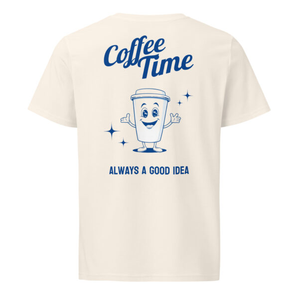 Coffee Time, coffee, always a good idea, funny, Unisex organic mid-light t-shirt - Image 3