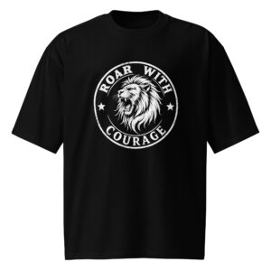 Roar with courage, Oversized heavyweight t-shirt