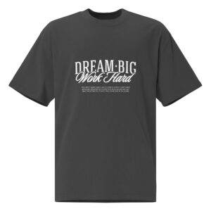 oversized-faded-t-shirt-faded-black-front-68c8d0ab8a2db-1.jpg Dream big work hard, typo, inspiration, Oversized faded t-shirt
