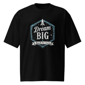 Dream Big, inspiration, Oversized heavyweight t-shirt