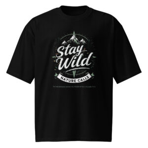 Stay wild, inspiration, Oversized heavyweight t-shirt