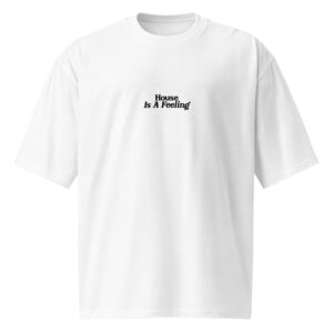 House is a Feeling, music, dj, Oversized heavyweight t-shirt