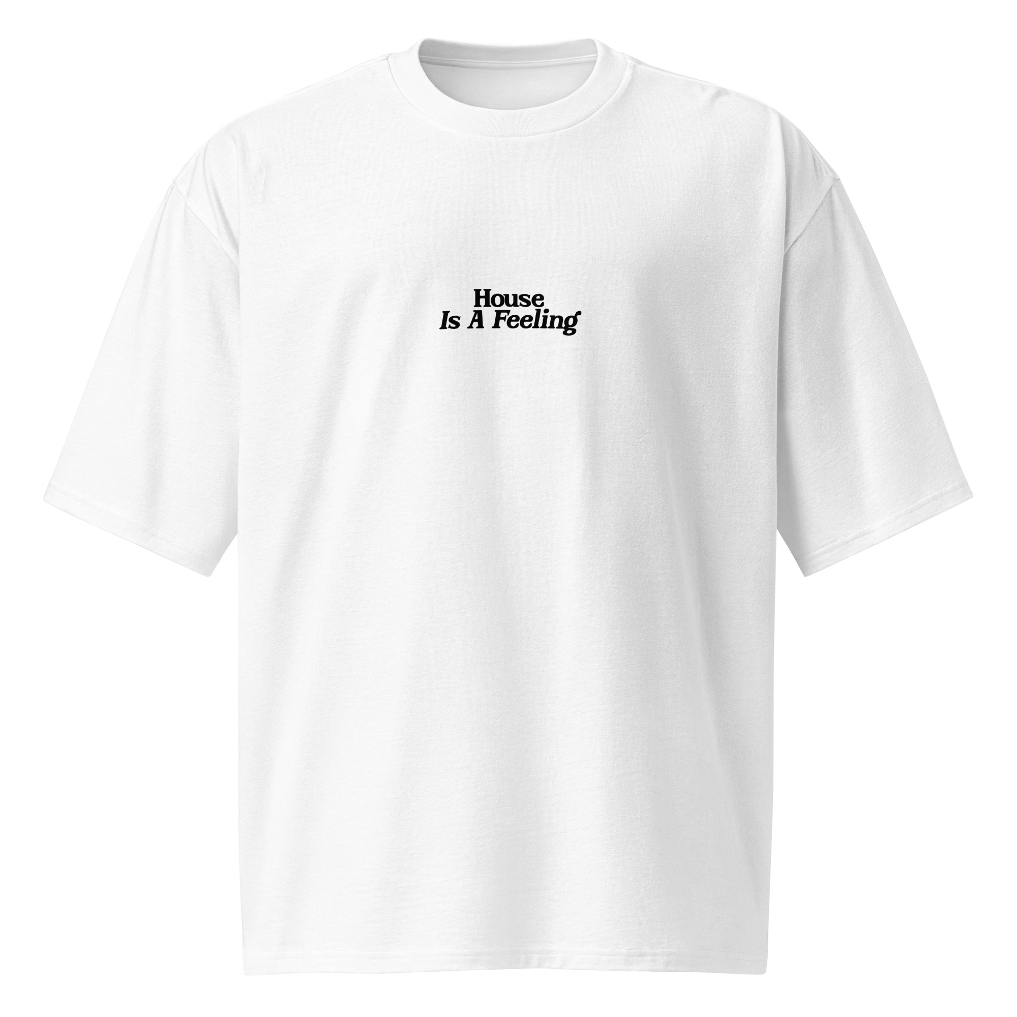 House is a Feeling, music, dj, Oversized heavyweight t-shirt