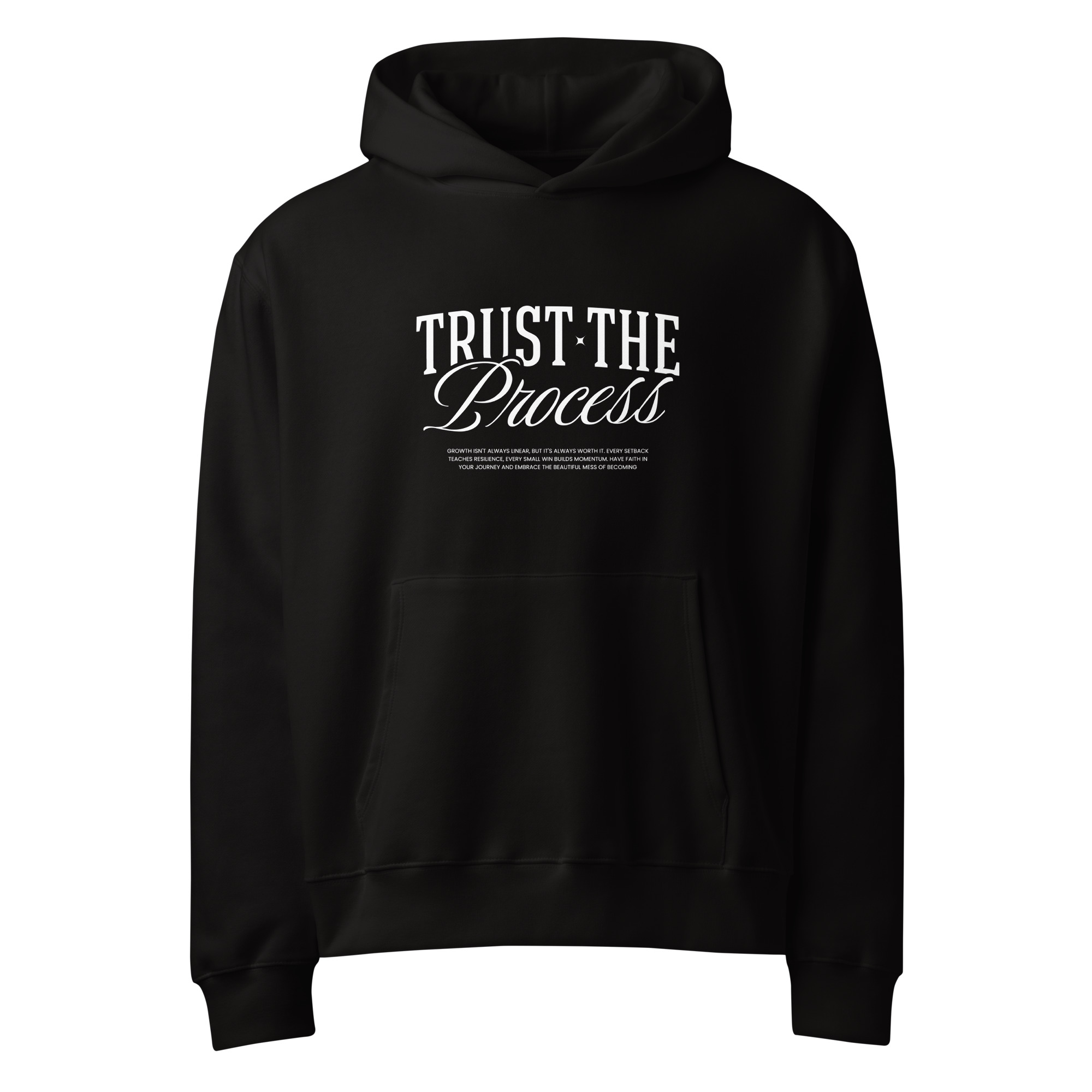 Trust the process, typo, inspiration, Oversized heavyweight hoodie