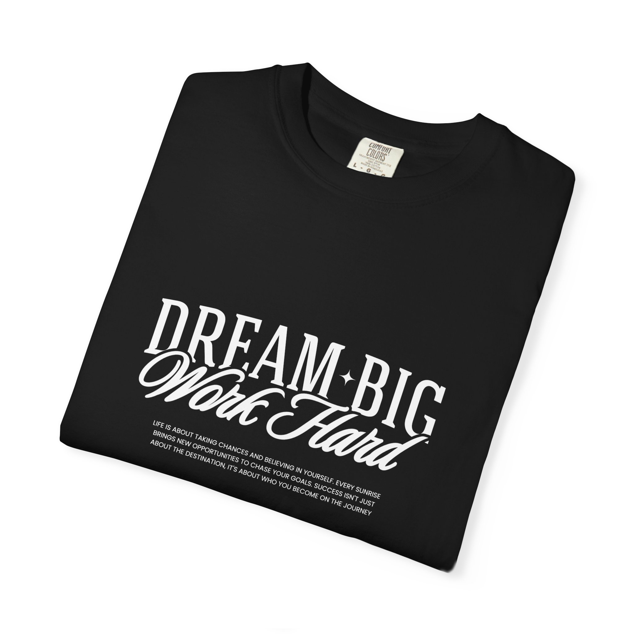 Dream Big Work Hard T-Shirt — Motivational Graphic Tee for Goal-Getters - Image 3