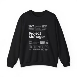 Project Manager Sweatshirt — 100% Deadline Focused Crewneck