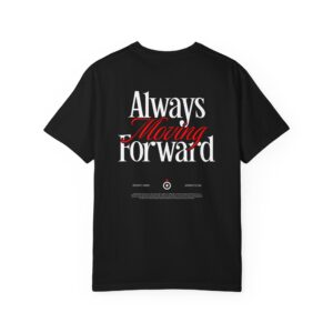 Always Moving Forward T-Shirt — Inspirational Graphic Tee