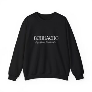 Borracho Crewneck Sweatshirt — Funny Spanish 'Borracho Pero Bonito' Drinking Tee, funny