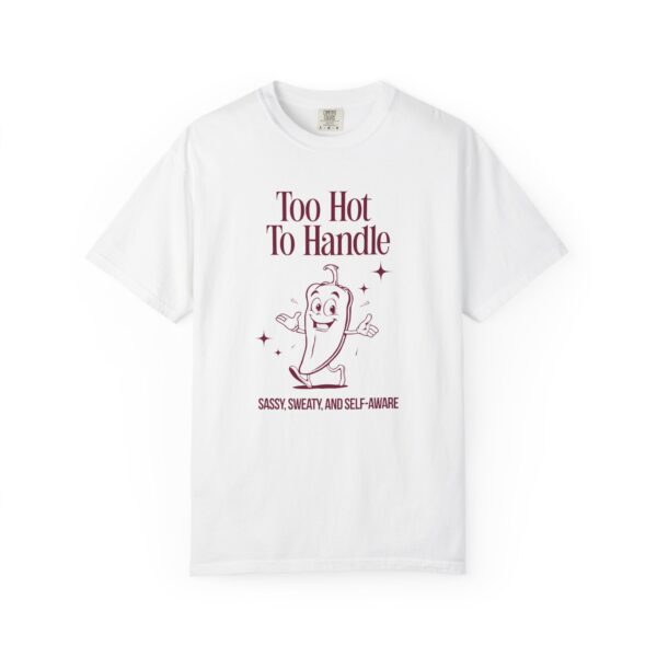 Too Hot To Handle Chili Pepper T-Shirt — Sassy, Self-Aware Graphic Tee