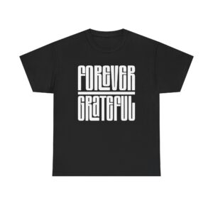 T-Shirt — "Forever Grateful" Graphic Tee | Vintage Block Letter Gratitude Shirt