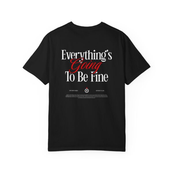 Everything's Going To Be Fine T-Shirt