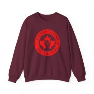 Canada Stronger Together Crewneck Sweatshirt — "Stronger Together, United We Stand"