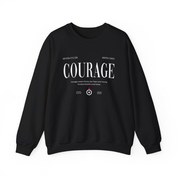 Courage Crewneck Sweatshirt — Inspirational Motivational Graphic Pullover