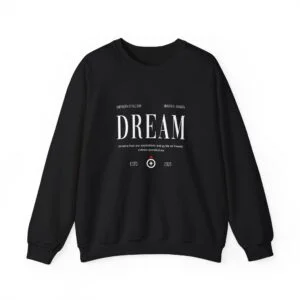 Dream Crewneck Sweatshirt — Minimal Motivational Graphic Pullover