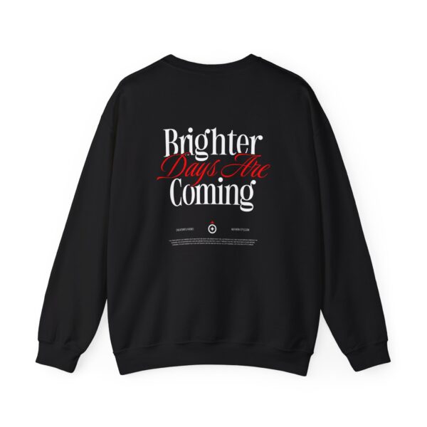 Brighter Days Are Coming Sweatshirt