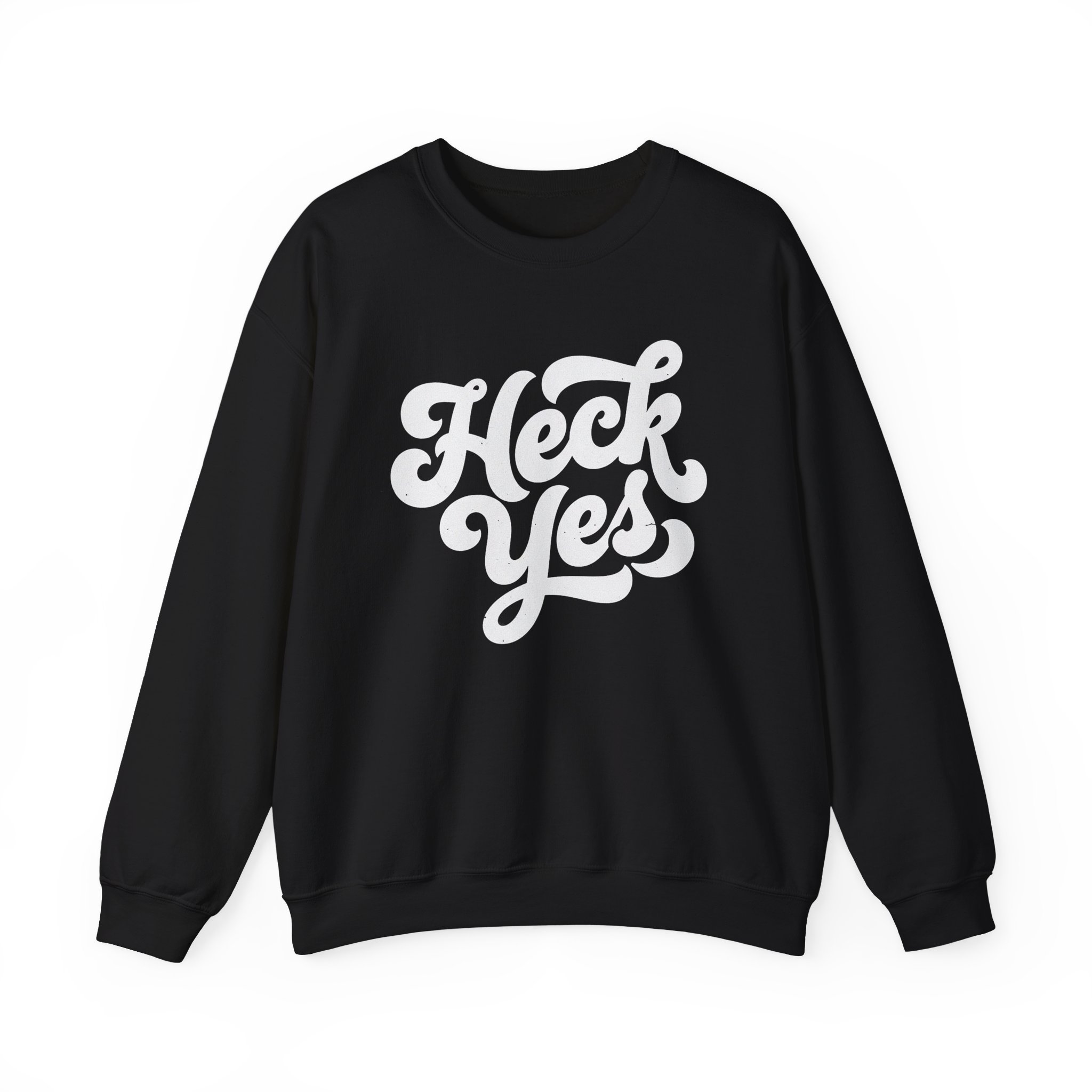 Crewneck Sweatshirt — "Heck Yes" Retro Script Cozy Pullover