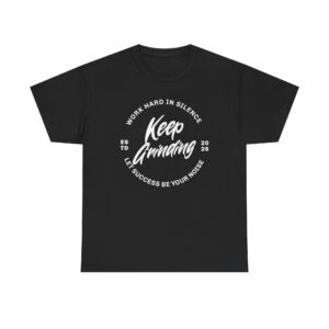 Keep Grinding Tee — Motivational Work Hard in Silence Graphic T-Shirt