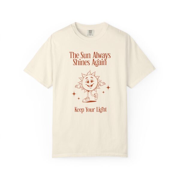 The Sun Always Shines Again T-Shirt — Keep Your Light Graphic Tee