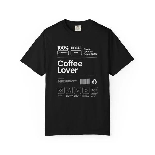 Coffee Lover T‑Shirt — Graphic '100% Decaf? Do Not Approach Before Coffee' Tee, nutritional label