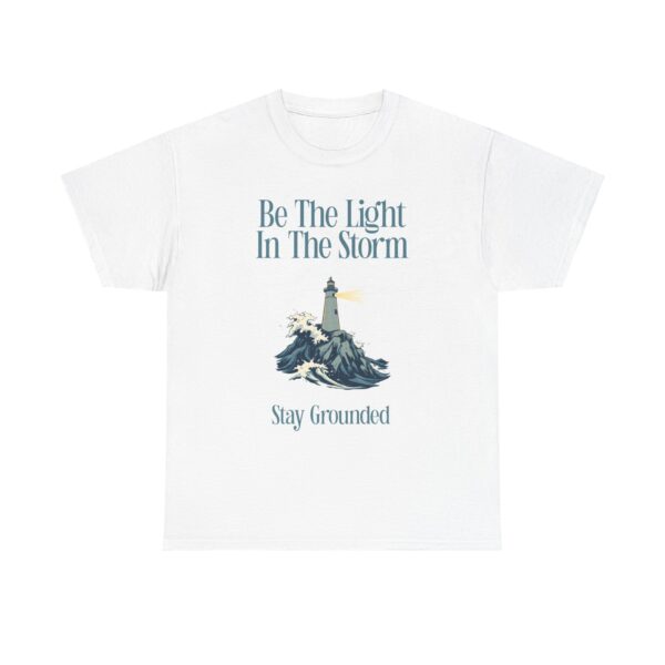 Lighthouse 'Be The Light In The Storm' T-Shirt — Stay Grounded Inspirational Tee