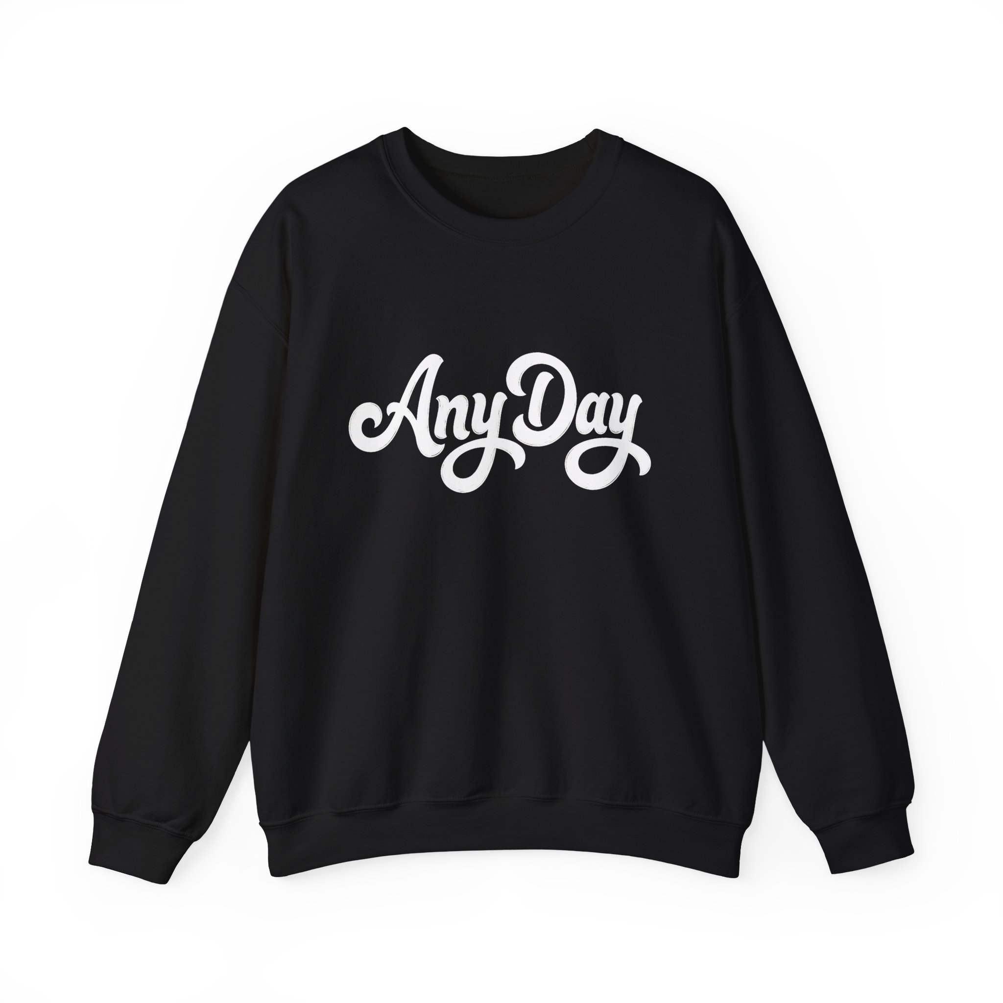 Any Day Crewneck Sweatshirt — Cozy Script Graphic Pullover