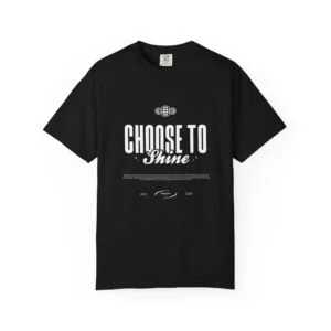 Choose to Shine T-Shirt — Inspirational Graphic Tee
