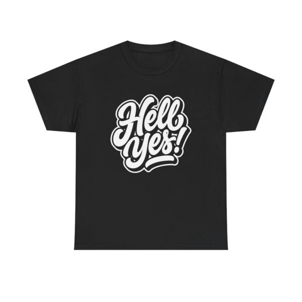 Hell Yes! Graphic Tee — Bold Hand-Lettered Motivational Shirt