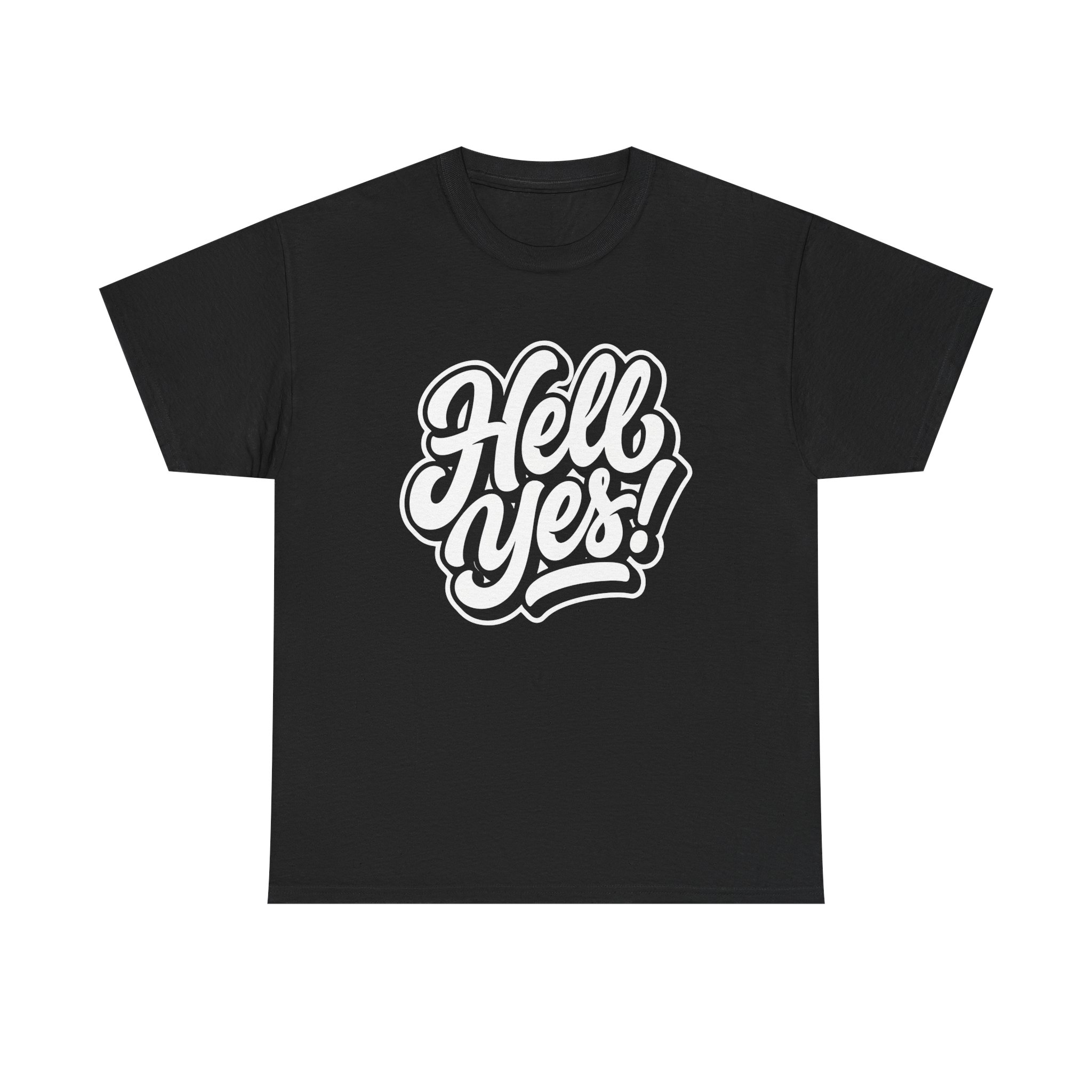 Hell Yes! Graphic Tee — Bold Hand-Lettered Motivational Shirt