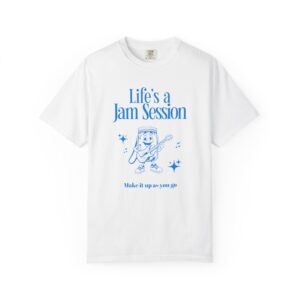 Life’s a Jam Session T-Shirt — Make It Up As You Go Guitar Tee