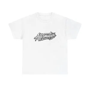 Affirmative Script Tee — Positive Message Graphic T-Shirt