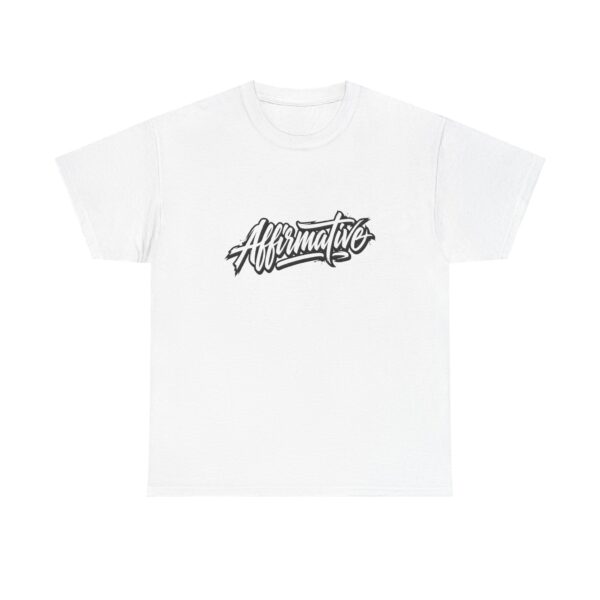 Affirmative Script Tee — Positive Message Graphic T-Shirt