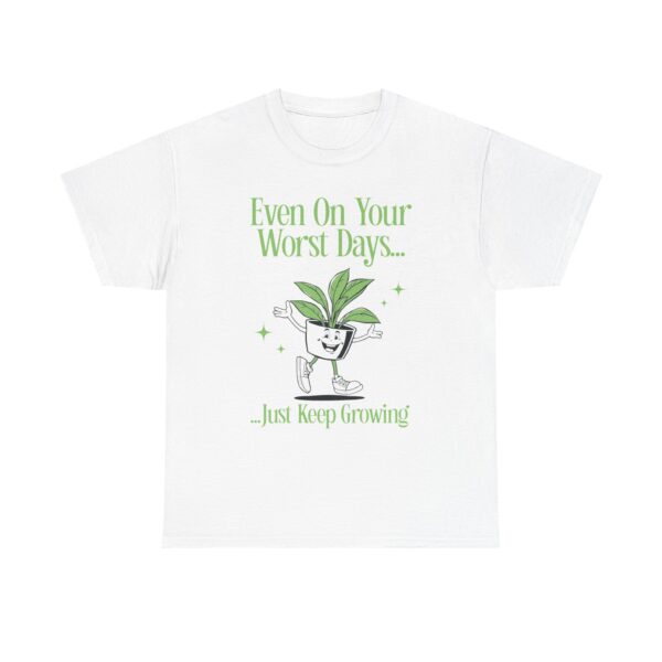 Keep Growing Plant T‑Shirt — "Even On Your Worst Days... Just Keep Growing" Inspirational Tee