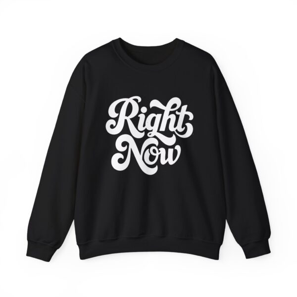 Right Now Crewneck Sweatshirt — Retro Script Graphic Pullover