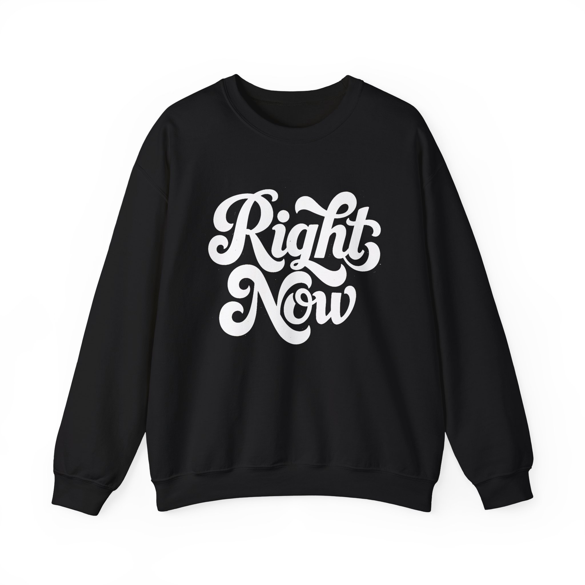 Right Now Crewneck Sweatshirt — Retro Script Graphic Pullover