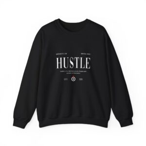 Hustle Crewneck Sweatshirt — Motivational Graphic Pullover