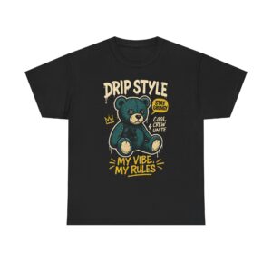 Drip Style Teddy Tee — "My Vibe My Rules" Graphic T-Shirt