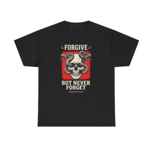 Forgive But Never Forget Skull Tee