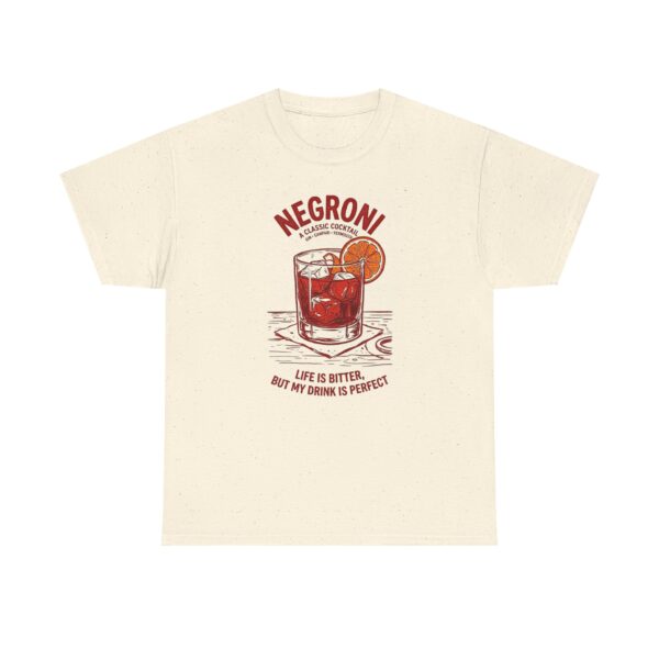 Negroni Cocktail Tee — "Life is Bitter, But My Drink is Perfect"