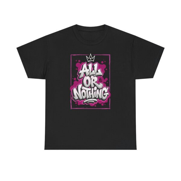 All Or Nothing Graffiti Tee - Urban Streetwear Graphic T-Shirt