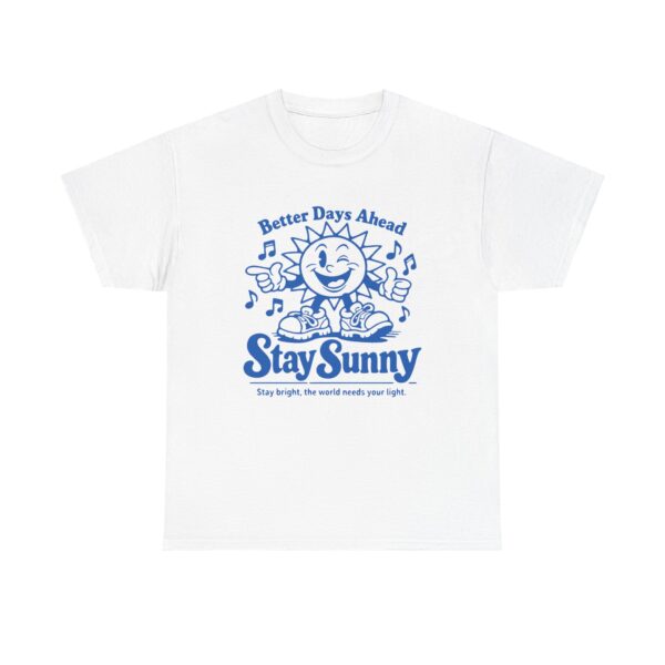 Stay Sunny T-Shirt — 'Better Days Ahead' Retro Sun Graphic Tee