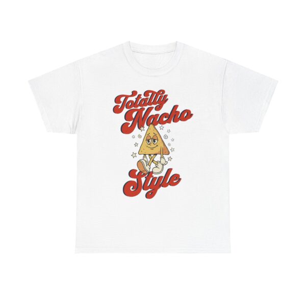 Totally Nacho Style Tee