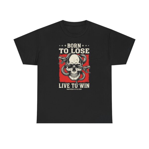 Born to Lose Live to Win Skull T-Shirt